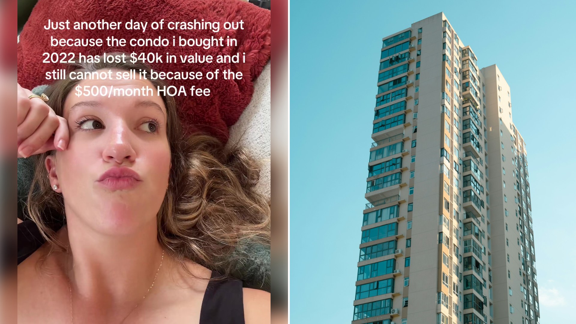 Split image: a woman with curly hair lies on a couch with a caption about her condo losing $40k in value and a $500 a month HOA fee, next to a tall white residential tower with glass balconies against a blue sky