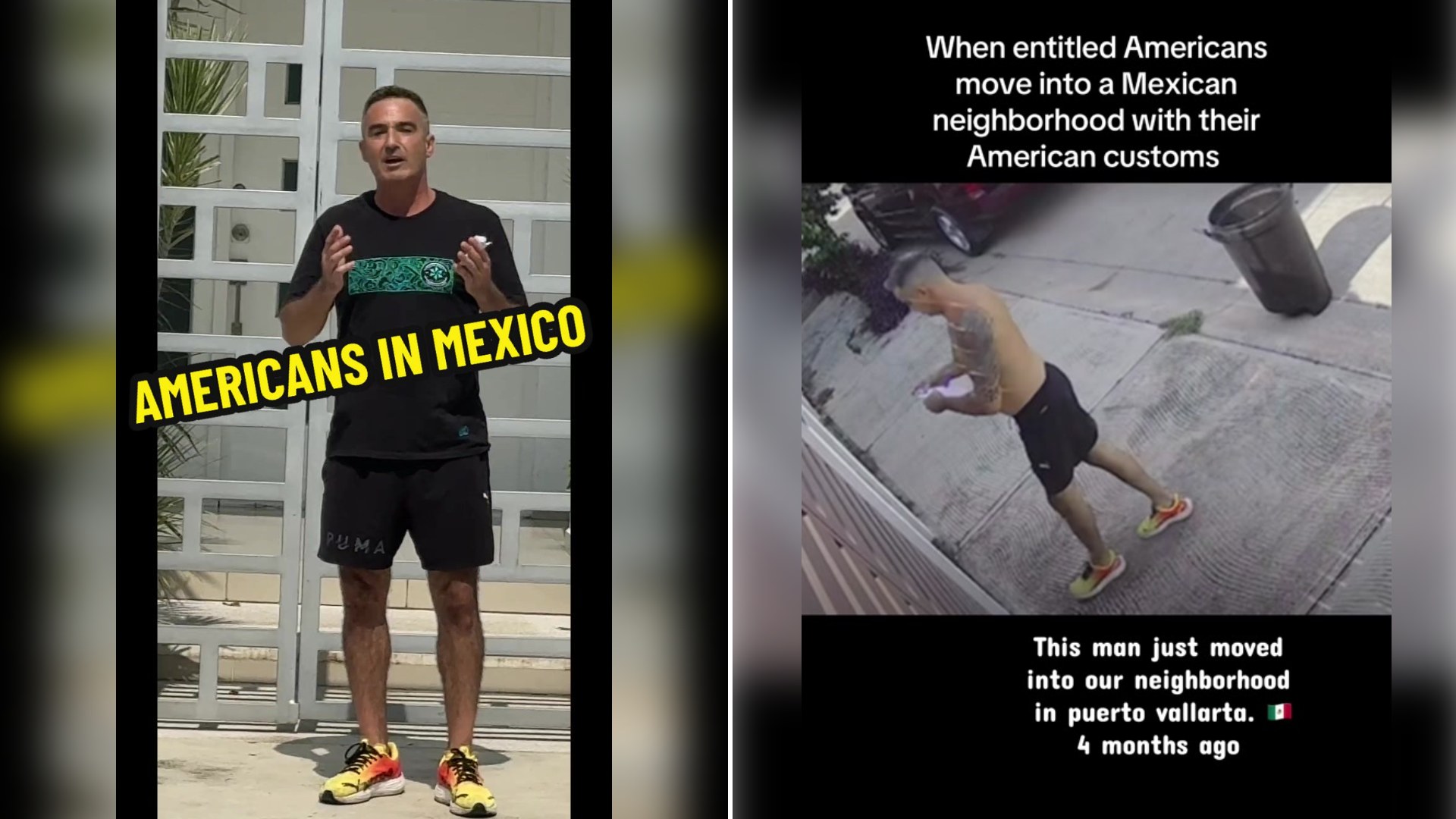 Split image: a man in a black t-shirt and shorts gestures while speaking with the caption Americans in Mexico, next to a security camera still of a shirtless man walking on a sidewalk with the caption When entitled Americans move into a Mexican neighborhood