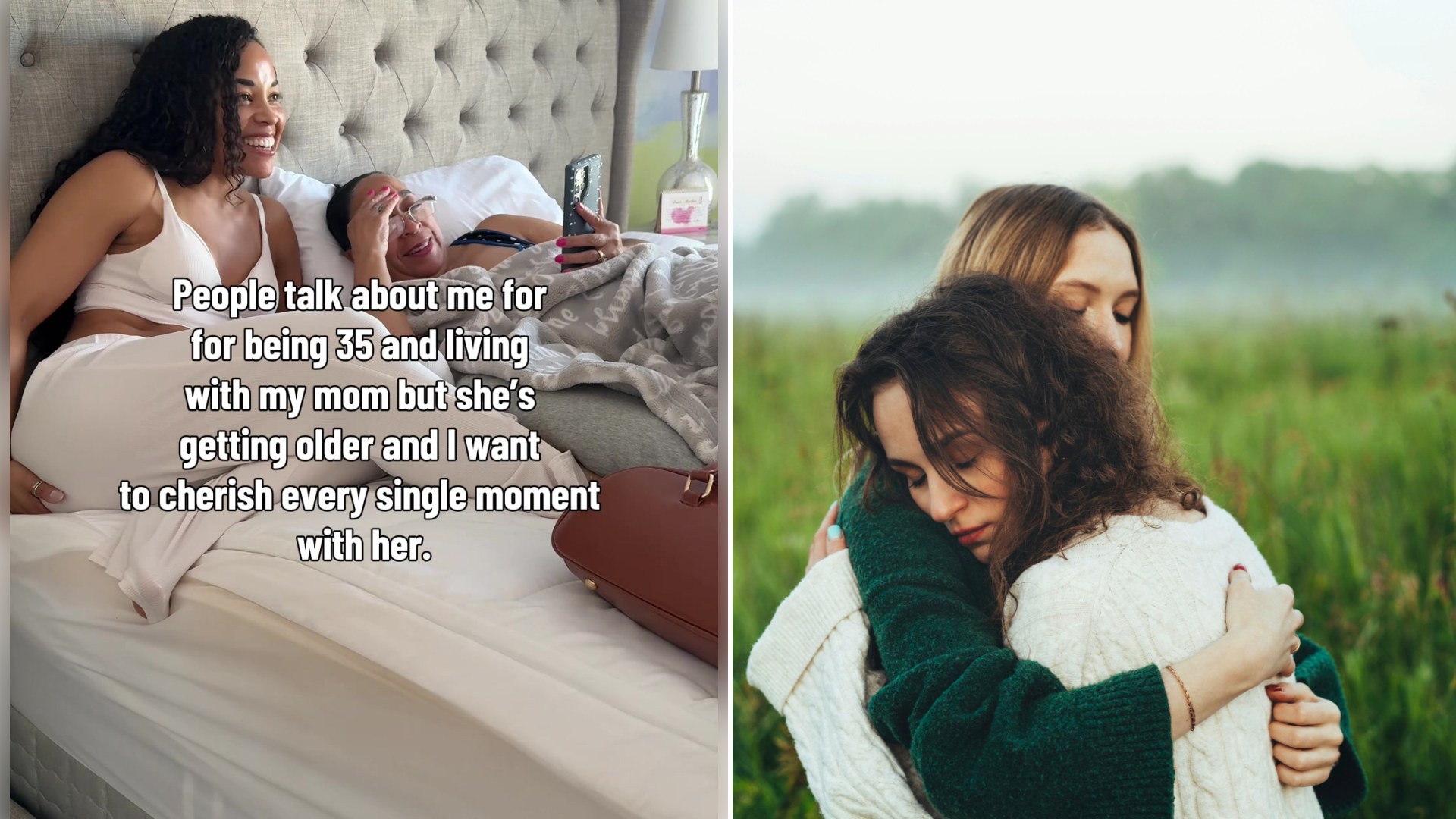 Split image: a smiling woman sits on a bed beside her mother who is lying back looking at a phone, with a caption about being 35 and living with her mom to cherish every moment, next to two women hugging in a misty field