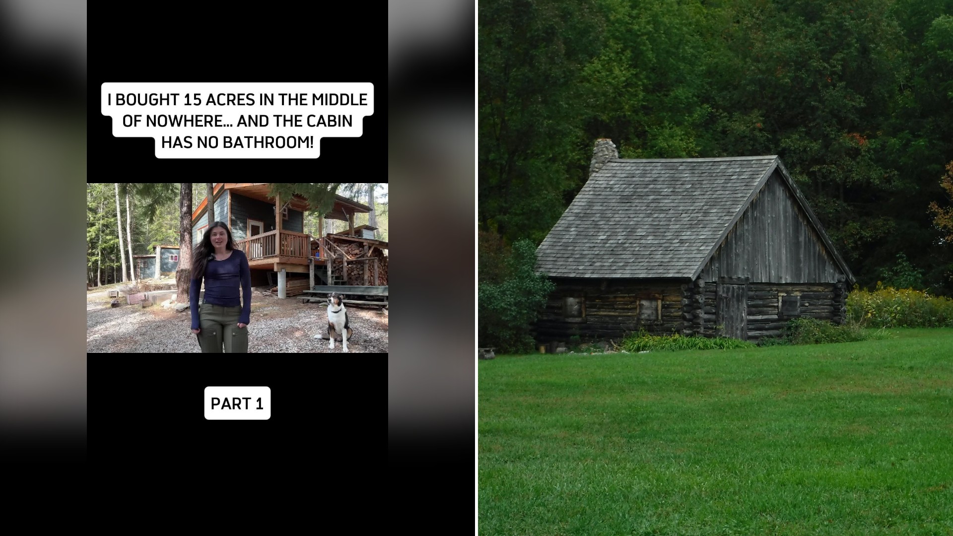 Split image with the cover of @isabelmcdaniel6's TikTok video, where she stands in front of a small cabin under a caption about 15 acres with no bathroom, on the left and an Unsplash photo by srja on the right showing a brown wooden cabin deep in a green forest
